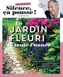 Les cahiers silence, ça pousse ! un jardin fleuri toute l'année