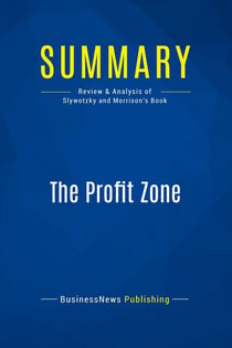 Summary: The Profit Zone : Review and Analysis of Slywotzky and Morrison's Book