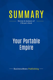 Summary: Your Portable Empire : Review and Analysis of O'Bryan's Book