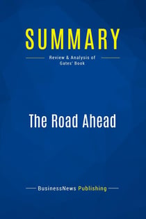 Summary: The Road Ahead : Review and Analysis of Gates' Book