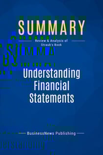 Summary: Understanding Financial Statements : Review and Analysis of Straub's Book