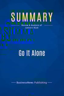 Summary: Go It Alone : Review and Analysis of Judson's Book