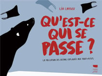 Qu'est-ce qui se passe ? la pollution des océans expliquée aux tout-petits