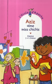L'école d'agathe - aziz aime miss chichis