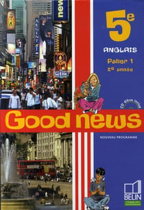 Good News : Anglais - 5E - Livre De L'Élève (Édition 2007)