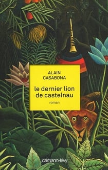 Le dernier lion de Castelnau
