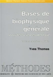Bases de biophysique générale : pour les sciences de la vie. Cours et exercices corrigés