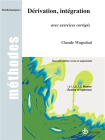 Dérivation, intégration - avec exercices corrigés - L1, L2, L3 écoles d'ingénieur