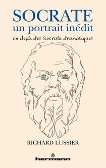 Socrate, un portrait inédit - en deçà des Socrate dramatiques