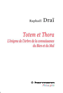 Totem et Thora - l'énigme de l'Arbre de la connaissance du Bien et du Mal