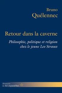 Retour dans la caverne : Philosophie, politique et religion chez le jeune Léo Strauss