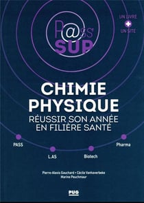 P@ss' sup : chimie physique : réussir son année en filière santé