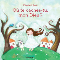 Où te caches-tu, mon Dieu ?