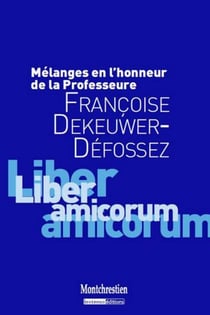 Mélanges en l'honneur de la professeure Françoise Dekeuwer-Défossez