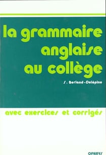 La Grammaire anglaise au collège - les bases de la langue anglaise
