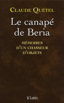 Le canapé de Beria - mémoires d'un chasseur d'objets