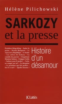 Sarkozy et la presse - histoire d'un désamour
