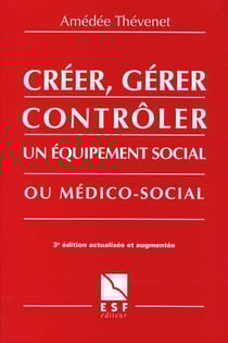 Creer gerer et controler un equipement social ou medico soci