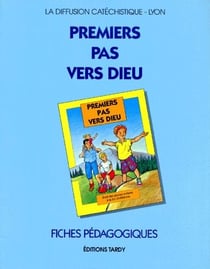 Premiers pas vers dieu/fiches pedagogiques