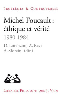 Michel Foucault : éthique et verité (1980-1984)