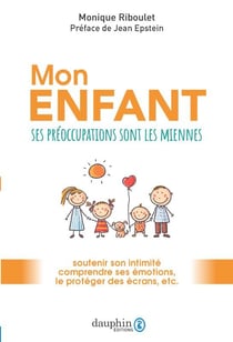 Mon enfant - ses préoccupations sont les miennes