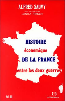 Histoire économique de la France entre les deux guerres Tome 3