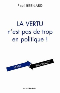 La vertu n'est pas de trop en politique !