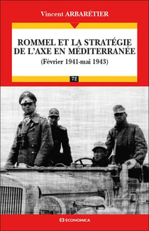 Rommel et la stratégie de l'axe en Méditerranée (fevrier 1941-mai 1943)