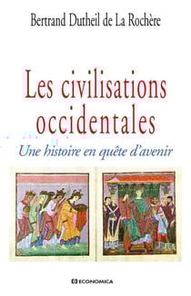 Les civilisations occidentales - une histoire en quête d'avenir