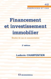 Financement et investissement immobilier : études de cas et commentaires (2e édition)