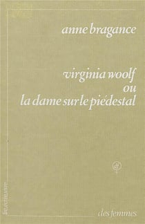 Virginia woolf ou la dame sur le piédestal