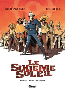 Le Sixième Soleil - Tome 01 : Tezcatlipoca