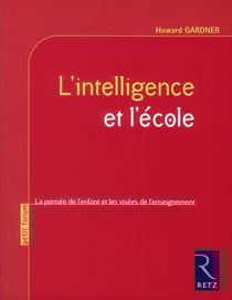 L'intélligence et l'école - la pensée de l'enfant et les visées de l'enseignement