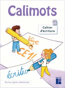 Calimots : écrire, copier, mémoriser - CE1 - cahier d'écriture (édition 2023)