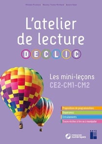 L'atelier de lecture DECLIC : Les mini-leçons CE2-CM1-CM2