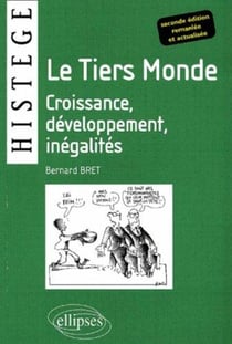 Le tiers monde - croissance, developpement, inegalites - 2e edition remaniee et actualisee