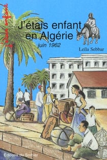 J'etais enfant en algerie - juin 62