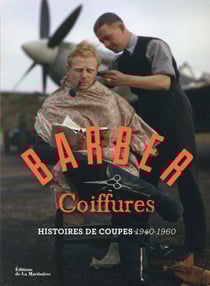Barber coiffure - histoires de coupes 1940-1960