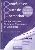 Ccf - mathématiques, sciences physiques et chimiques - bac pro industriel - corrigé