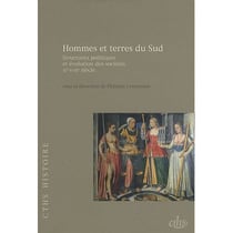 Hommes et terres du sud - structures politiques et évolution des sociétés - XIe-XVIIIe siècle