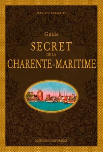 Guide secret de la Charente-Maritime