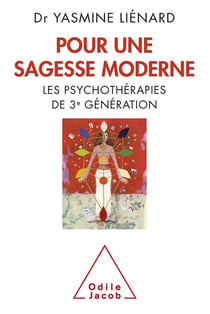 Pour une sagesse moderne - les psychothérapies de la 3e génération