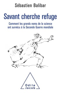 Un savant cherche refuge - comment les grands noms de la science ont survécu à la Seconde Guerre mondiale