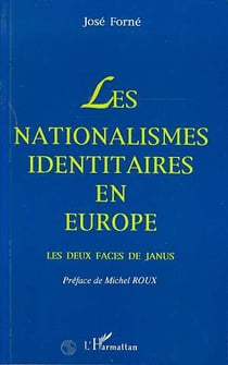 Les nationalismes identitaires en europe : - les deux faces de janus