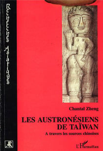 Les Austronésiens de Taïwan à travers les sources chinoises