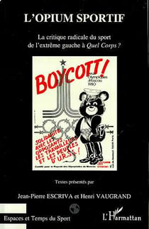 L'opium sportiif - la critique radicale du sport de l'extrême gauche à « quel corps ? »