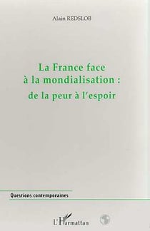 La France face à la mondialisation - de la peur à l'espoir