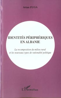 Identites peripheriques en albanie - la recomposition du milieu rural et les nouveaux types de ratio