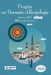 Progrès en dermato-allergologie : Rouen, 2023 : 44e cours d'actualisation