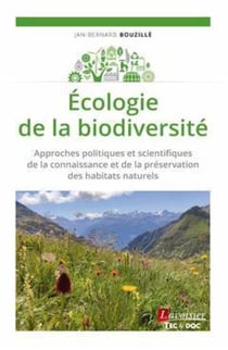 Écologie de la biodiversité : approches politiques et scientifiques de la connaissance et de la préservation des habitats naturels